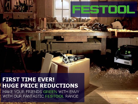 Huge Festool price slash, on all Festool products!