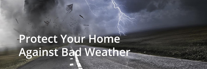 Protect Your Home Against Bad Weather